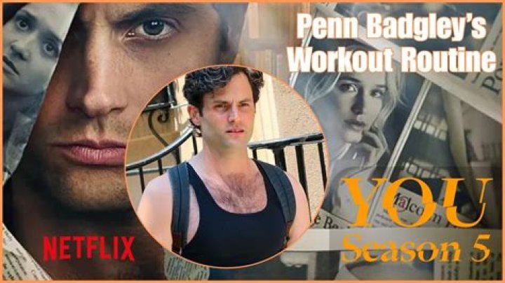 Penn Badgley Workout Routine